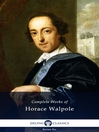 Cover image for Delphi Complete Works of Horace Walpole (Illustrated)